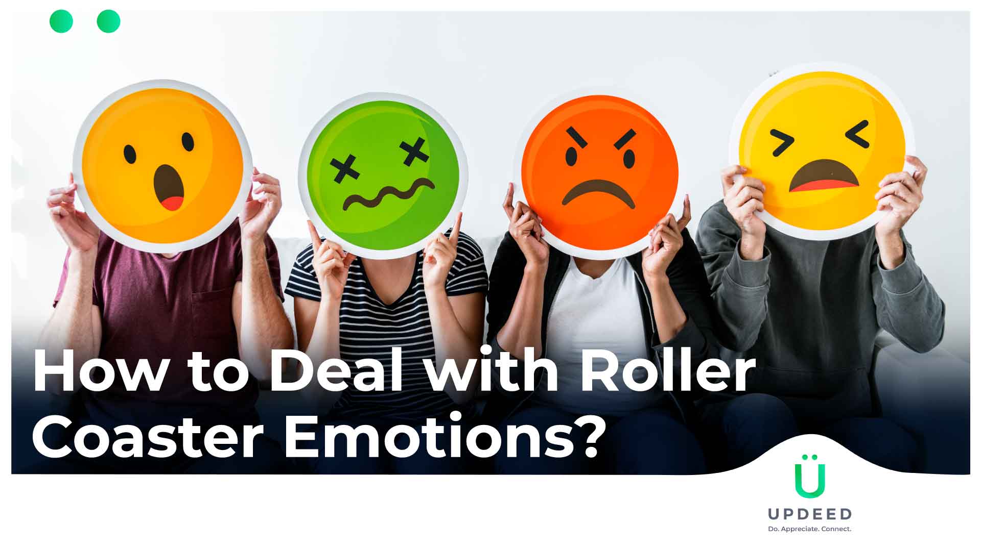 How to Deal with Roller Coaster Ride of Emotions